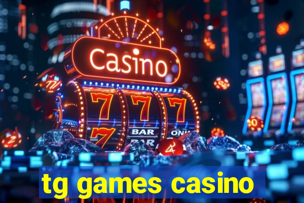 tg games casino